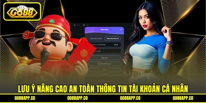 Lưu ý nâng cao an toàn thông tin tài khoản cá nhân
