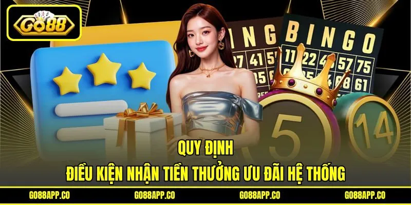 Quy định điều kiện nhận tiền thưởng ưu đãi hệ thống